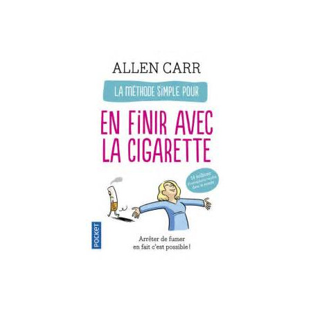 La méthode simple pour en finir avec la cigarette - Allen Carr