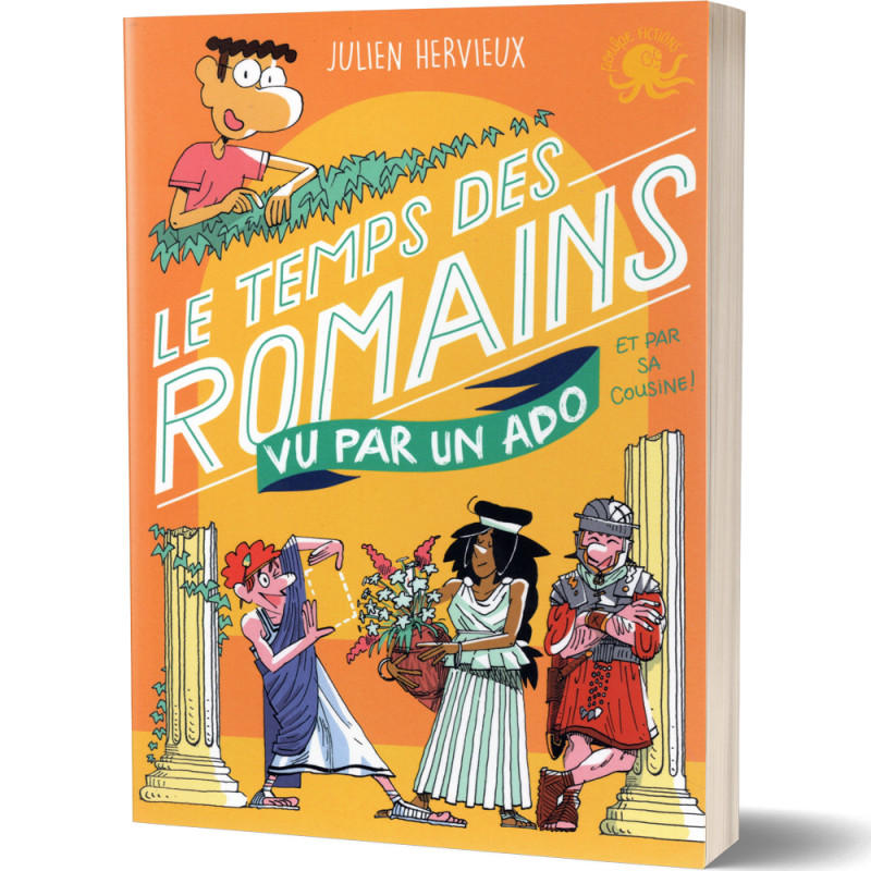 Le Temps des Romains Vu par un Ado et par sa Cousine - Julien Hervieux