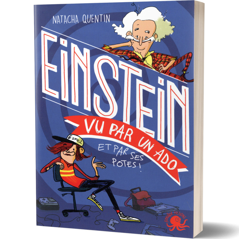 Einstein Vu par un Ado et par ses Potes - Natacha Quentin