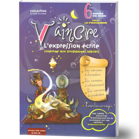 Vaincre L'Expression Ecrite - Tout le Programme - 6ème Primaire