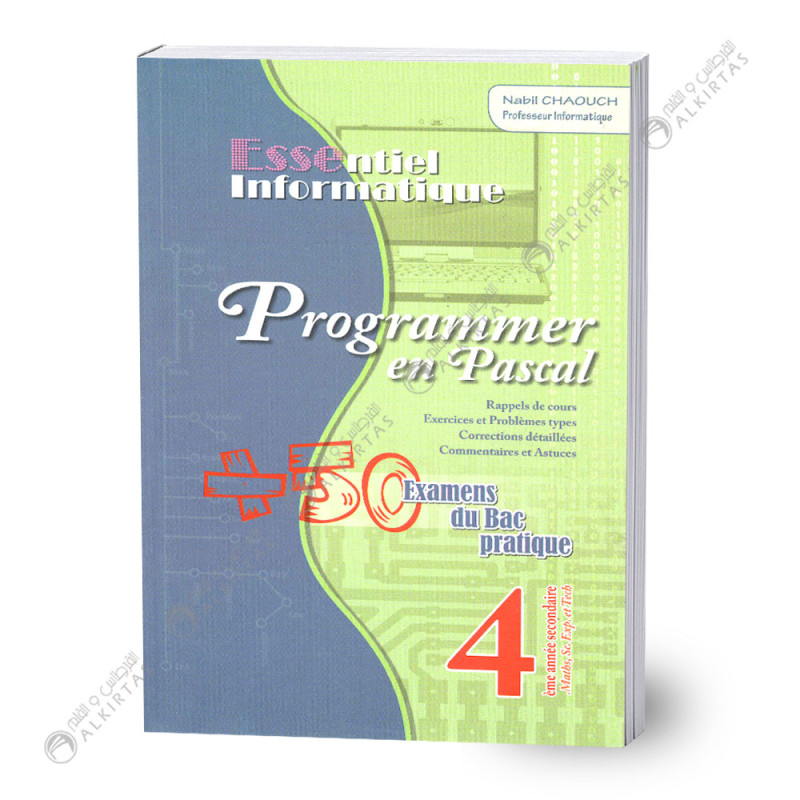 Essentiel Informatique Programmer en Pascal - 4ème Scientifique
