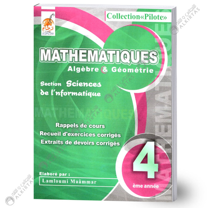 Pilote Mathématiques Algèbre Et Géométrie - 4ème Sciences de L'informatique