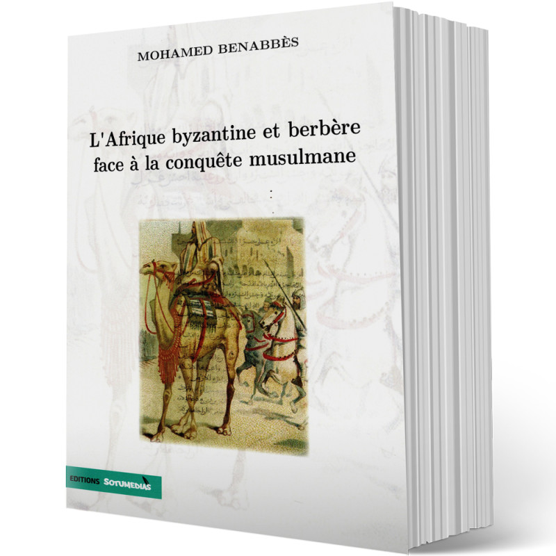 L'Afrique Byzantine et Berbère Face à la Conquête Musulmane - Mohamed Benabbès