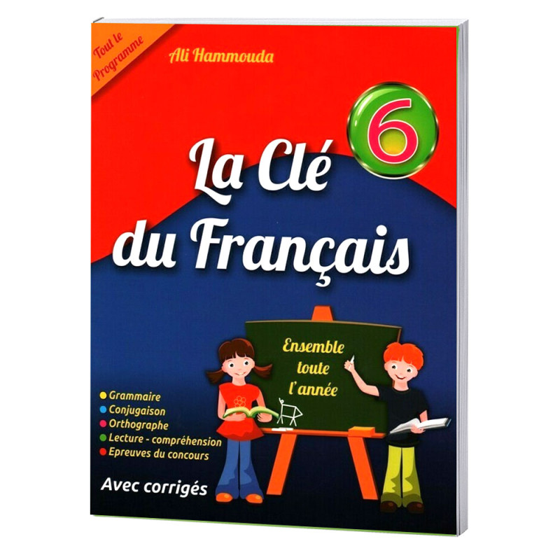 La Clé Du Français - 6ème Année Primaire